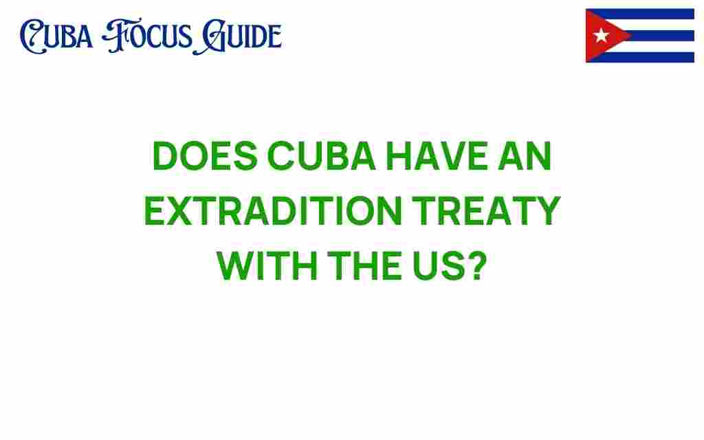 does-cuba-have-an-extradition-treaty-with-us
