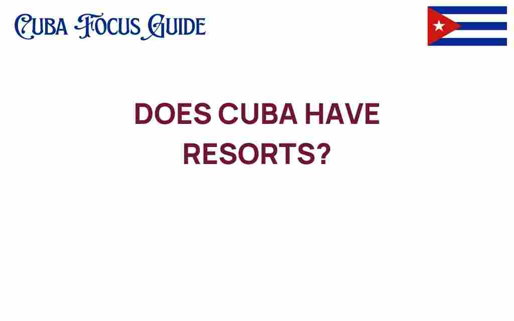 does-cuba-have-resorts