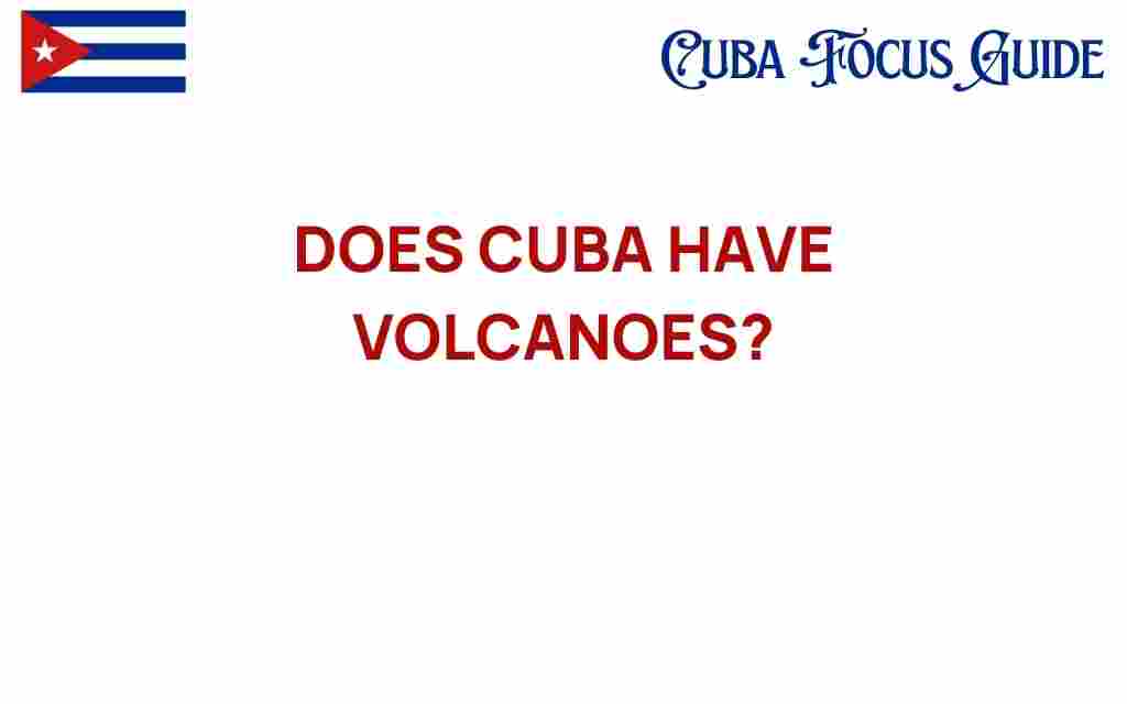 cuba-volcanoes-hidden-wonders