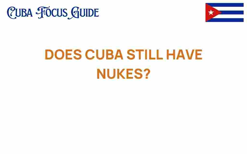 does-cuba-still-have-nukes
