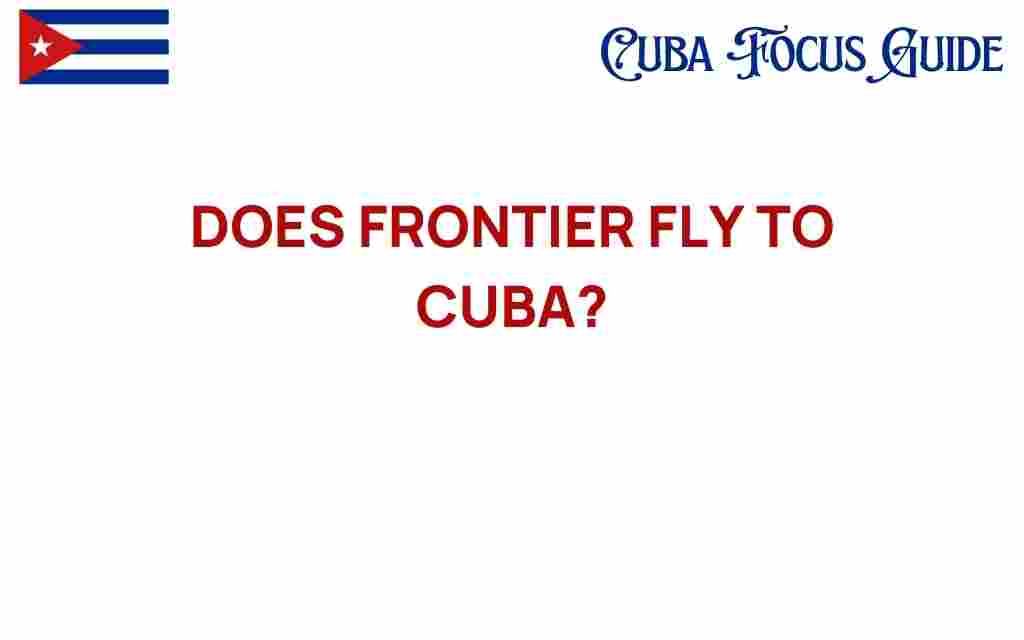 does-frontier-fly-to-cuba