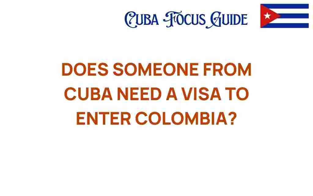cubans-need-visa-enter-colombia