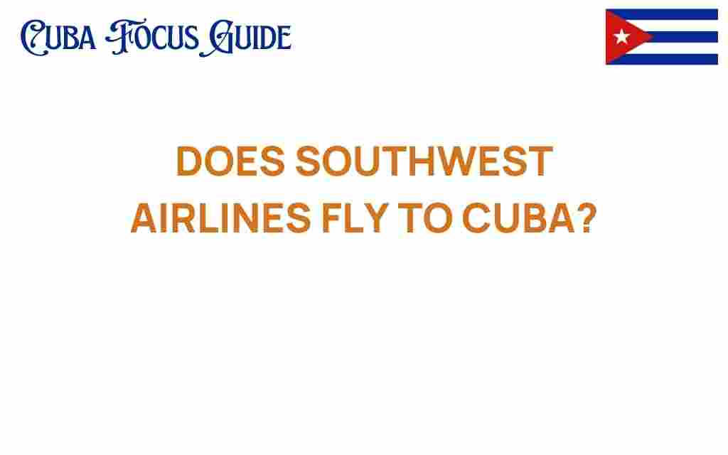 does-southwest-airlines-fly-to-cuba