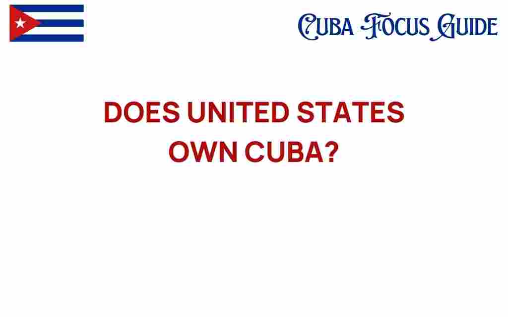 does-united-states-own-cuba