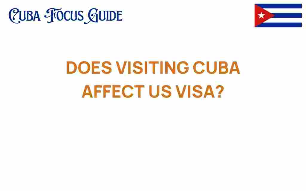 visiting-cuba-us-visa-impact