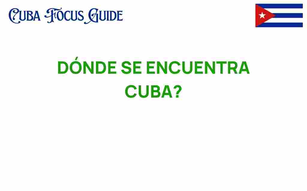 donde-se-encuentra-cuba