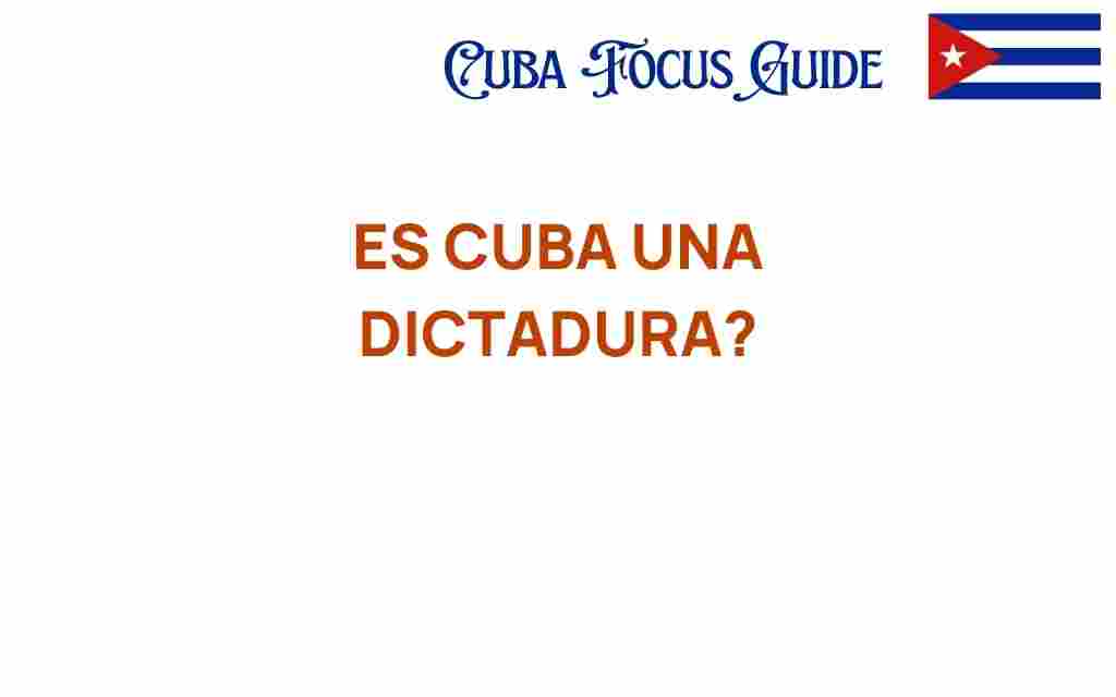 es-cuba-una-dictadura-explorando-la-realidad