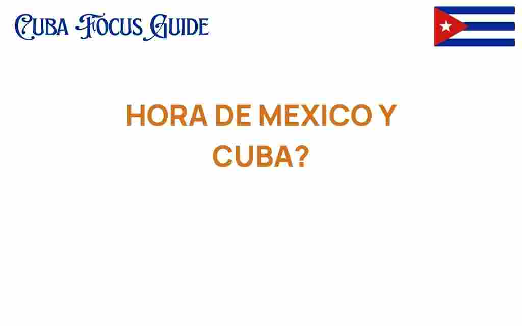 unraveling-time-zones-mexico-cuba