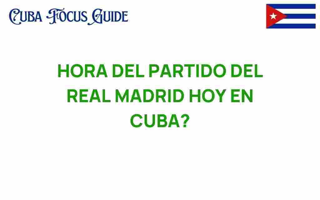 hora-partido-real-madrid-hoy-cuba