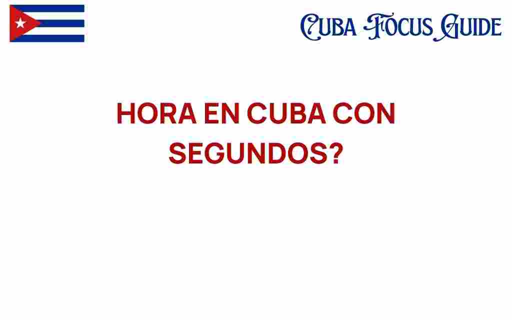 hora-en-cuba-con-segundos