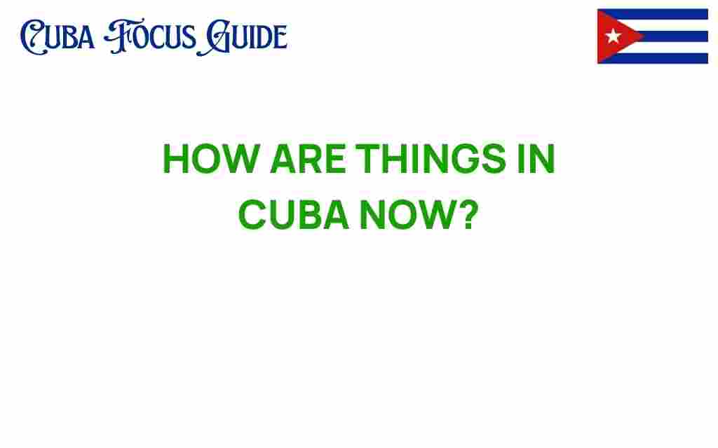 what-are-things-like-in-cuba-now