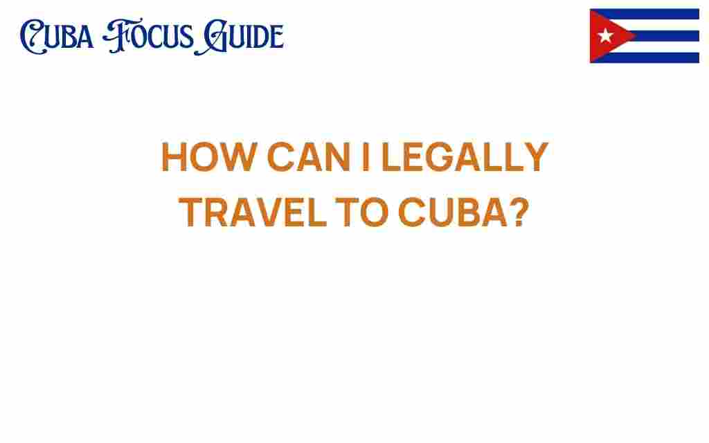 how-can-i-legally-travel-to-cuba