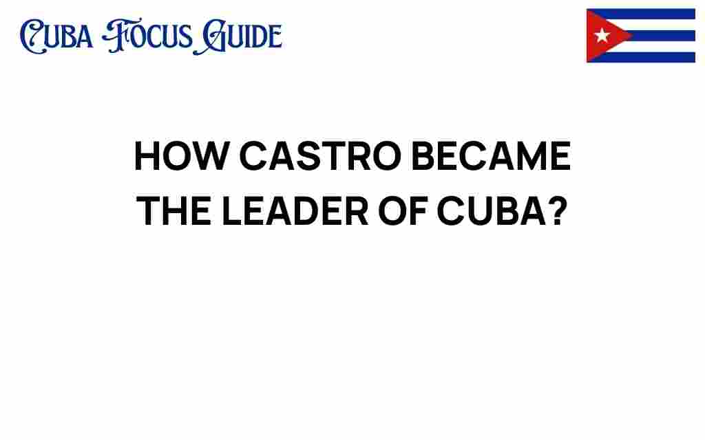 how-castro-rose-to-power