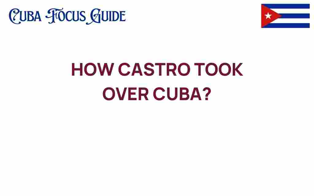 how-castro-took-over-cuba