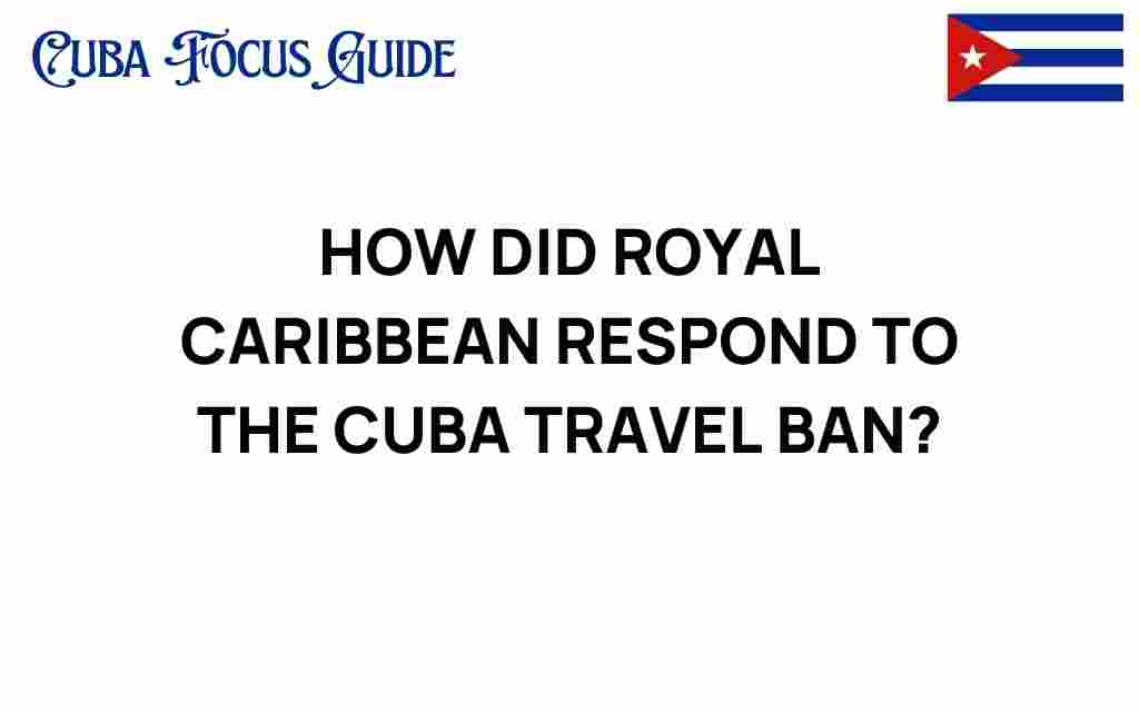 royal-caribbean-cuba-travel-ban-response