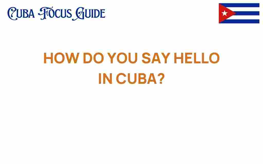 how-do-you-say-hello-in-cuba