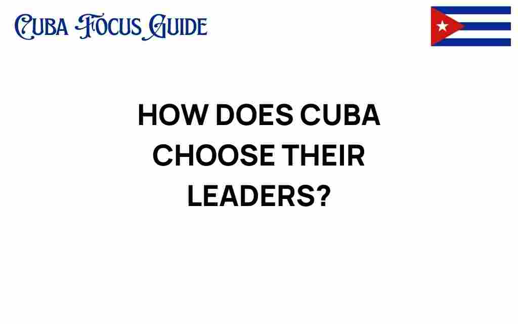 how-cuba-chooses-their-leaders