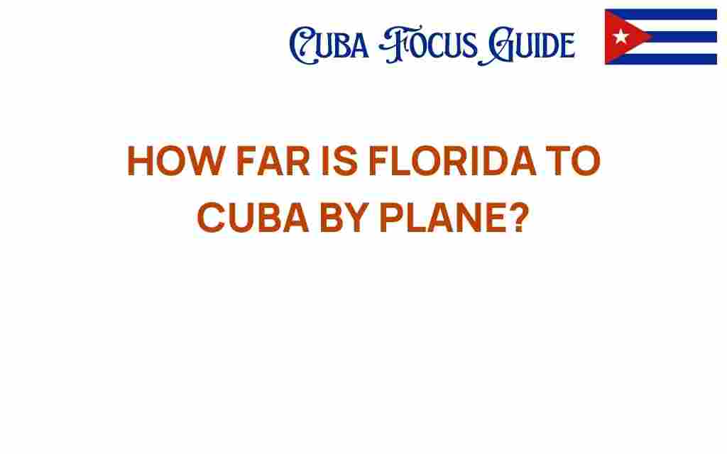 how-far-is-florida-to-cuba-by-plane