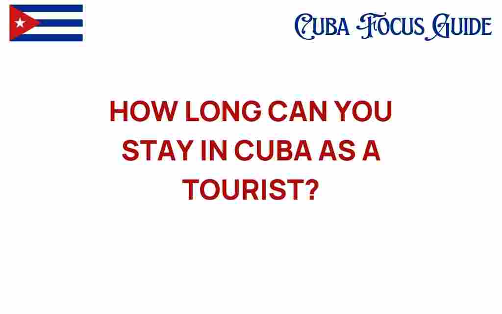 how-long-can-you-stay-in-cuba-as-a-tourist