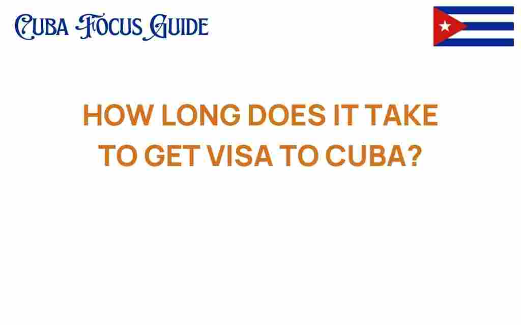 how-long-does-it-take-to-get-visa-to-cuba