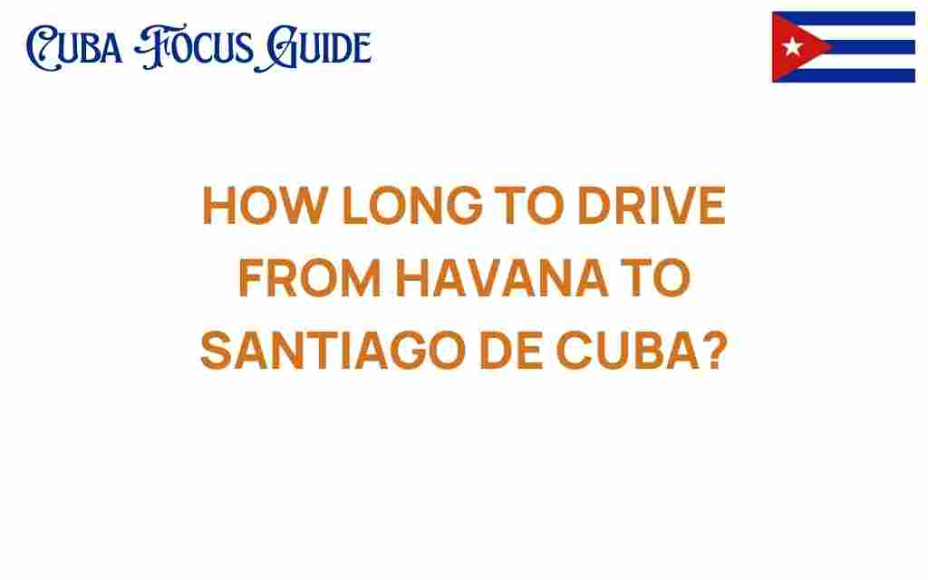 how-long-to-drive-from-havana-to-santiago-de-cuba