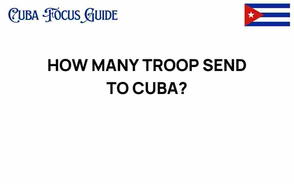 how-many-troops-sent-to-cuba