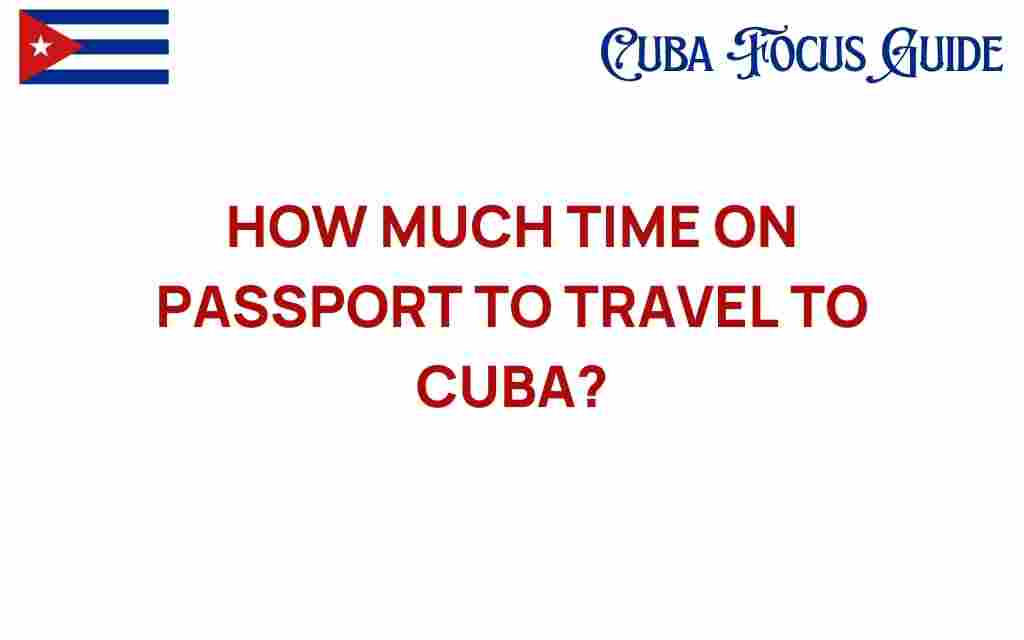 how-much-time-passport-travel-cuba