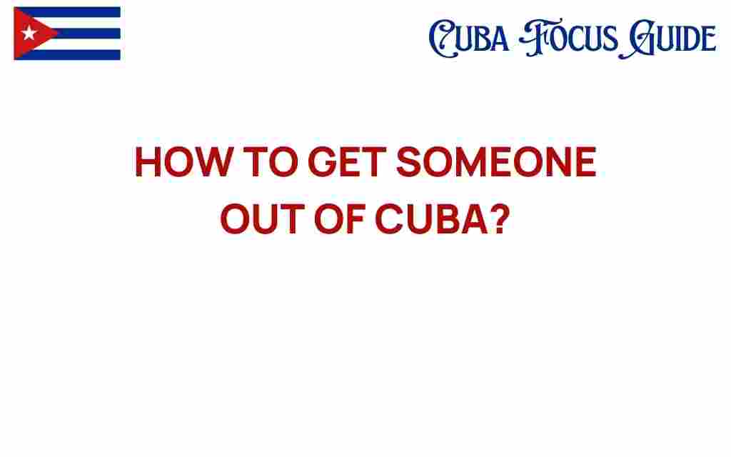 how-to-get-someone-out-of-cuba