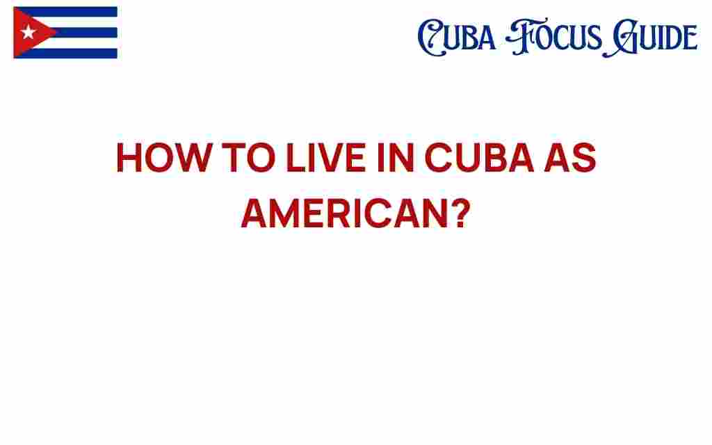 how-to-live-in-cuba-as-american