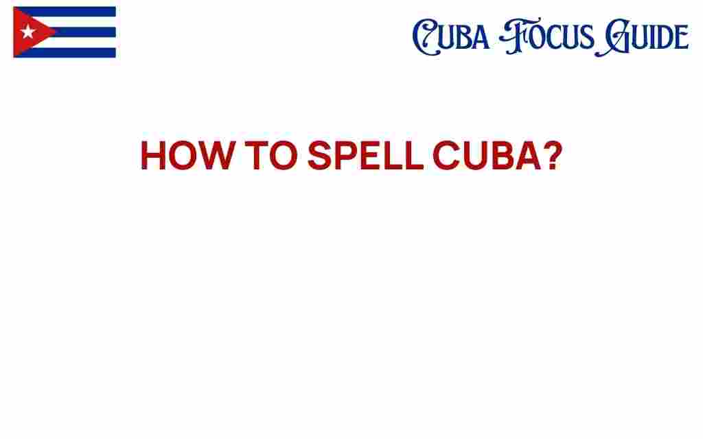 how-to-spell-cuba