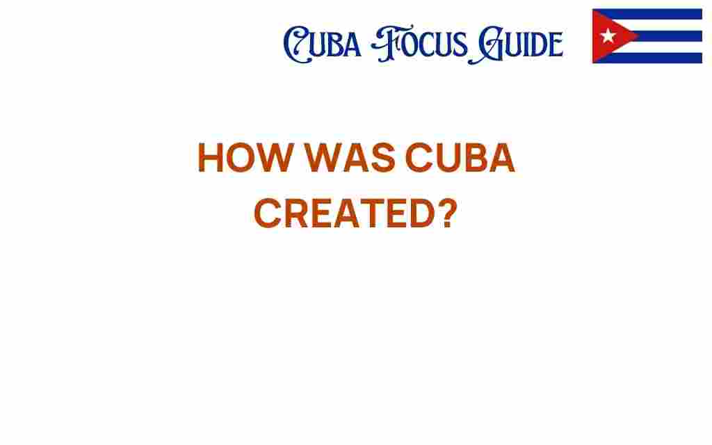 how-was-cuba-created