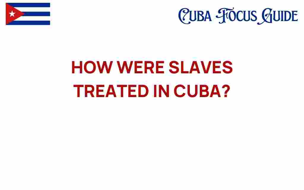 how-were-slaves-treated-in-cuba