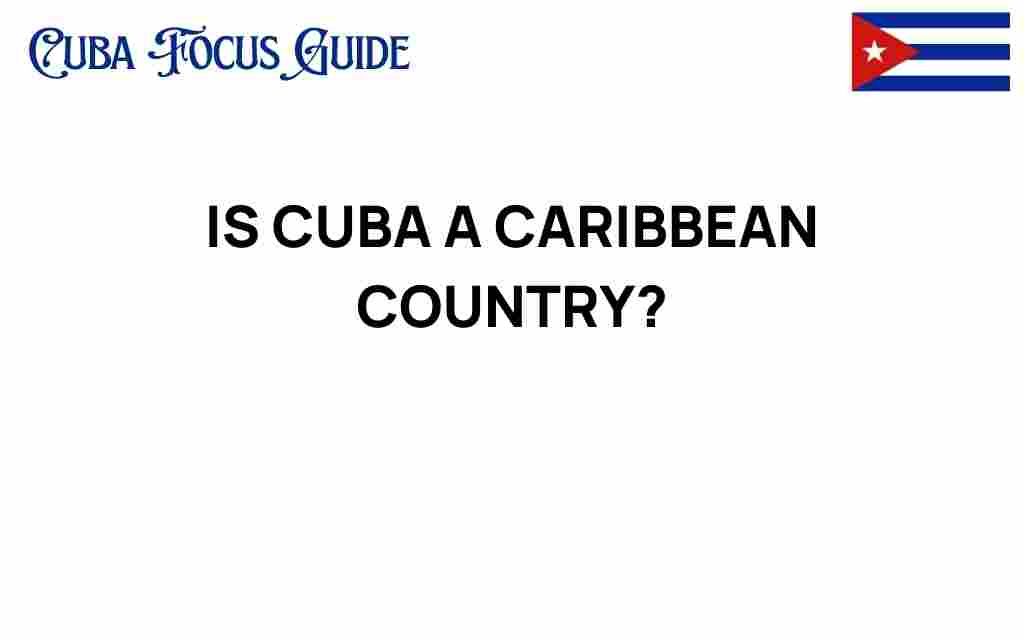 is-cuba-a-caribbean-country