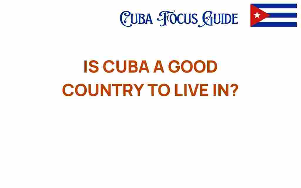 is-cuba-a-good-country-to-live-in