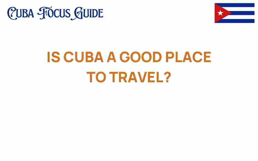 is-cuba-a-good-place-to-travel
