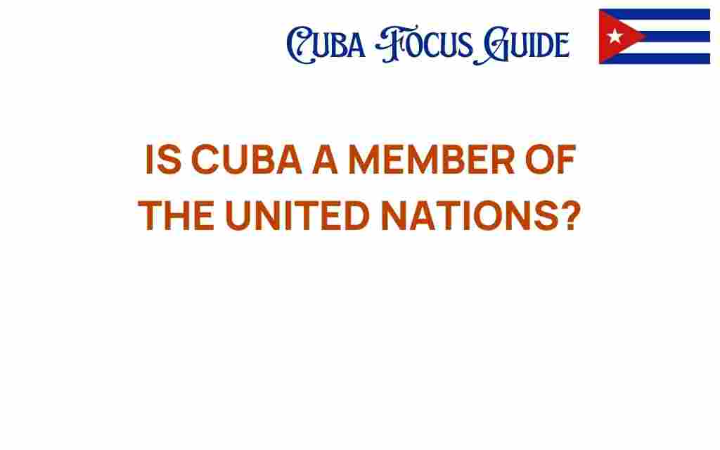 is-cuba-a-member-of-the-united-nations