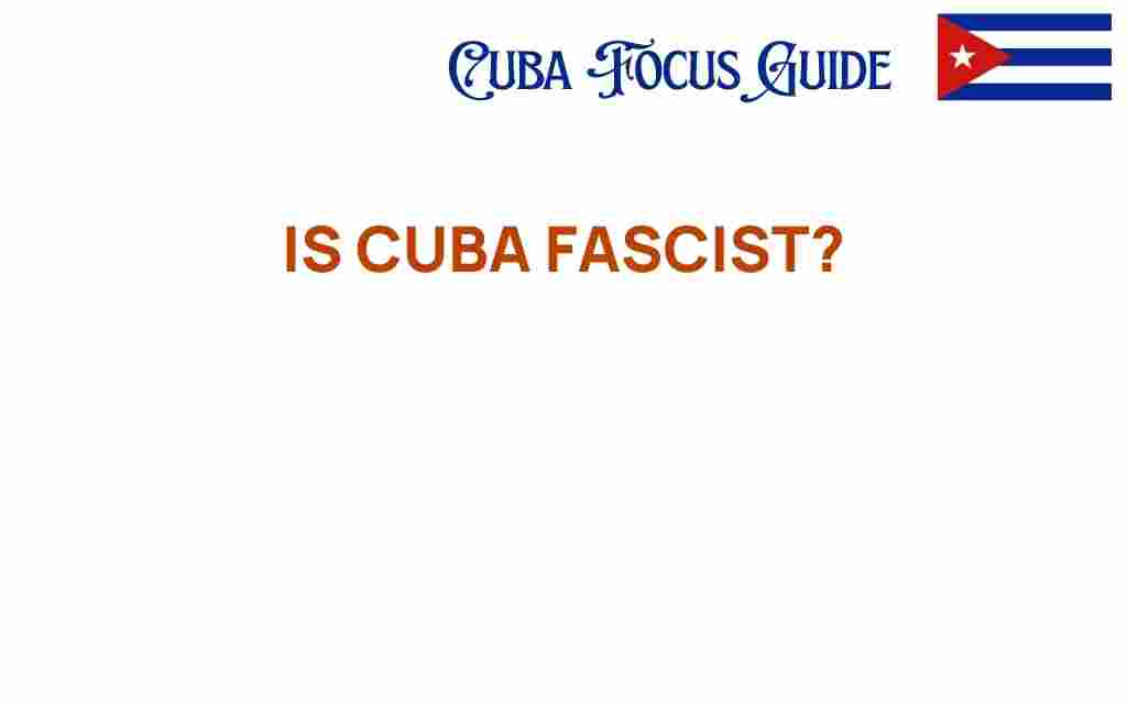 is-cuba-fascist-political-ideology