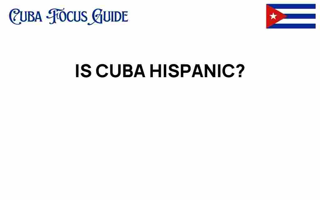 is-cuba-hispanic