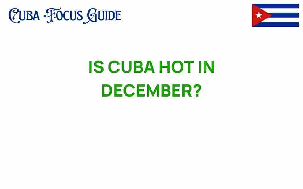 is-cuba-hot-in-december