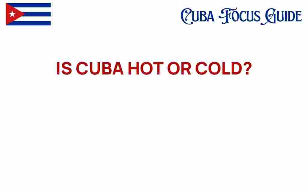 is-cuba-hot-or-cold