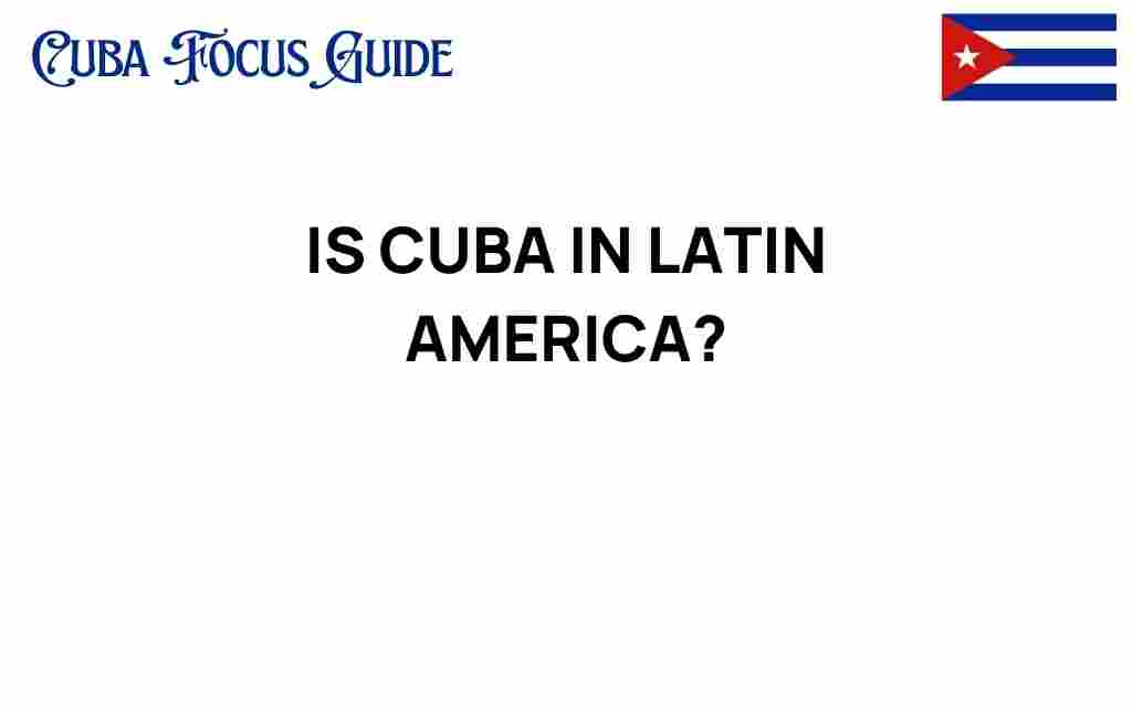 is-cuba-in-latin-america