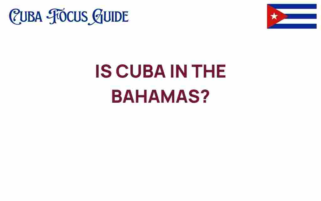 is-cuba-in-the-bahamas