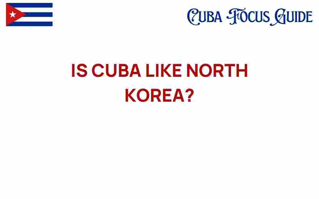 is-cuba-like-north-korea