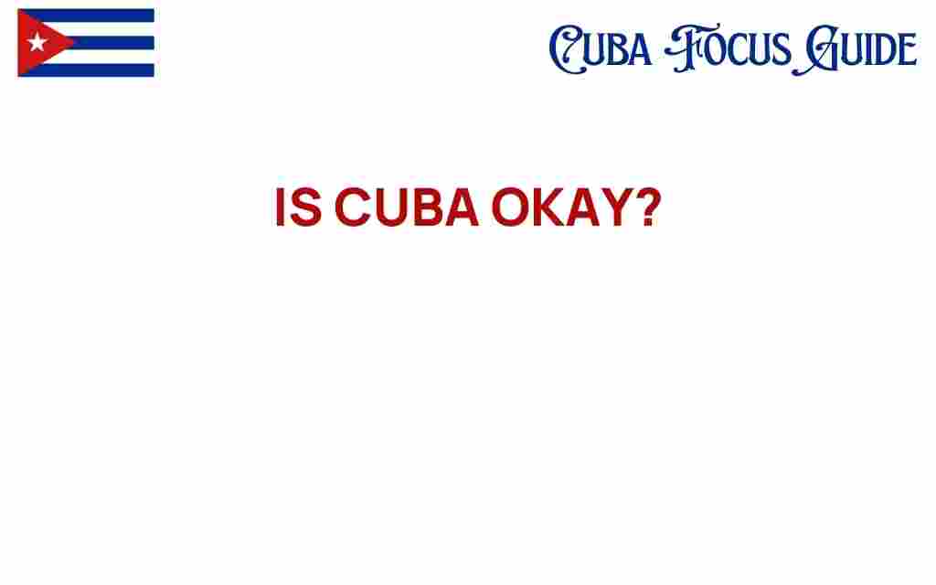 is-cuba-okay-current-situation