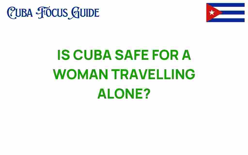 is-cuba-safe-for-a-woman-traveling-alone
