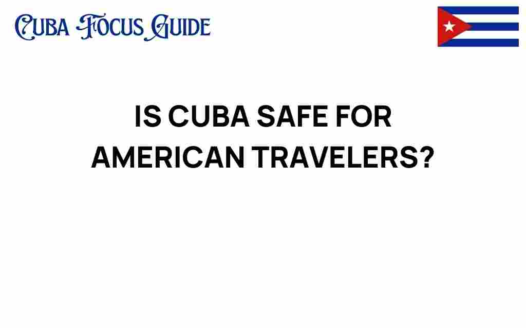 is-cuba-safe-for-american-travelers