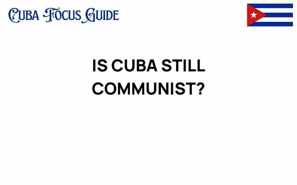 is-cuba-still-communist