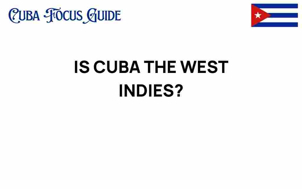 is-cuba-the-west-indies
