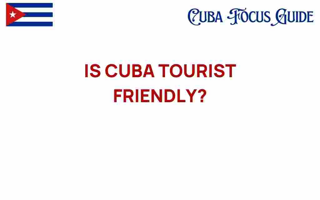 is-cuba-tourist-friendly