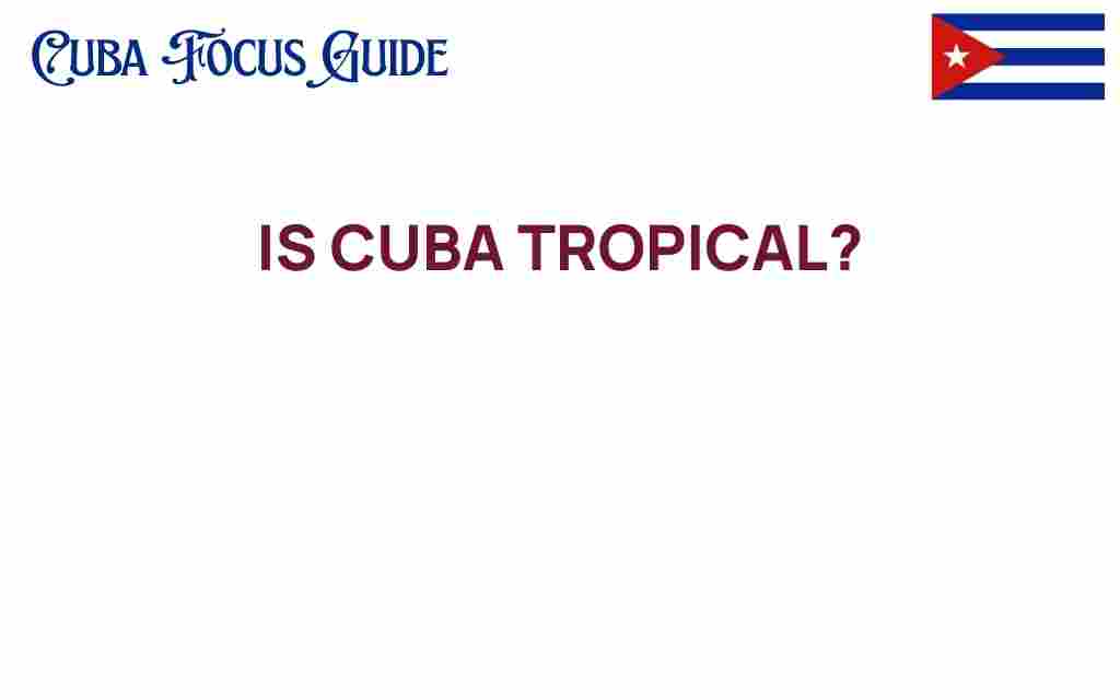 is-cuba-tropical